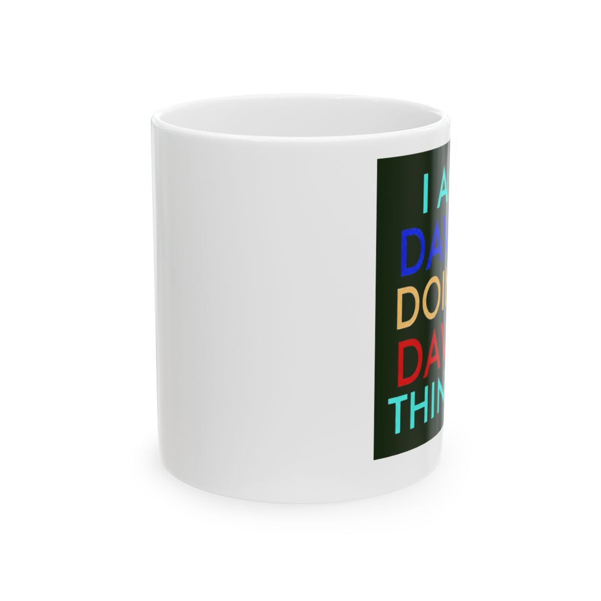 I am David. Doing, David Things. Fun Celebration Ceramic Mug, Dark Green/White, 11oz | DavsD - alternate angle 1, merchandise